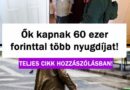 Ők kapnak 60 ezer forinttal több nyugdíjat!