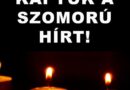 – éjszaka örökre lehunyta szemét… Gyászba borult az egész MAGYARORSZÁG! Hatalmas név távozott közülünk!