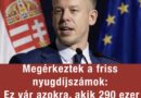 Van még olyan nyugdíjas akinek a nyugdíja nem éri el a 290 ezer forintot? MUTATJUK A RÉSZLETEKET!