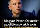 Magyar Péter: Ők azok a politikusok akik akár 20 év börtönbüntetésre is számíthatnak!