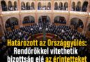 Határozott az Országgyűlés: Rendőrökkel vitethetik bizottság elé az érintetteket