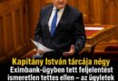 Kapitány István tárcája négy Eximbank-ügyben tett feljelentést ismeretlen tettes ellen – az ügyletek összértéke meghaladja az ezermilliárd forintot
