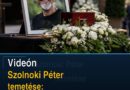 Videón Szolnoki Péter temetése: így kísérték utolsó útjára a Bon-Bon énekesét