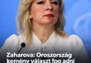 Zaharova: Oroszország kemény választ fog adni tíz orosz diplomata Magyarországról való kiutasítására