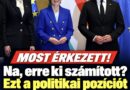 Na, erre ki számított?Ezt a politikai pozíciót kapná Ursula von der Leyen Magyarországon?
